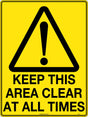 Caution Sign - Keep This Area Clear At All Times  Poly