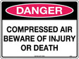 Danger Sign -  Compressed Air Beware of Injury or Death  Poly