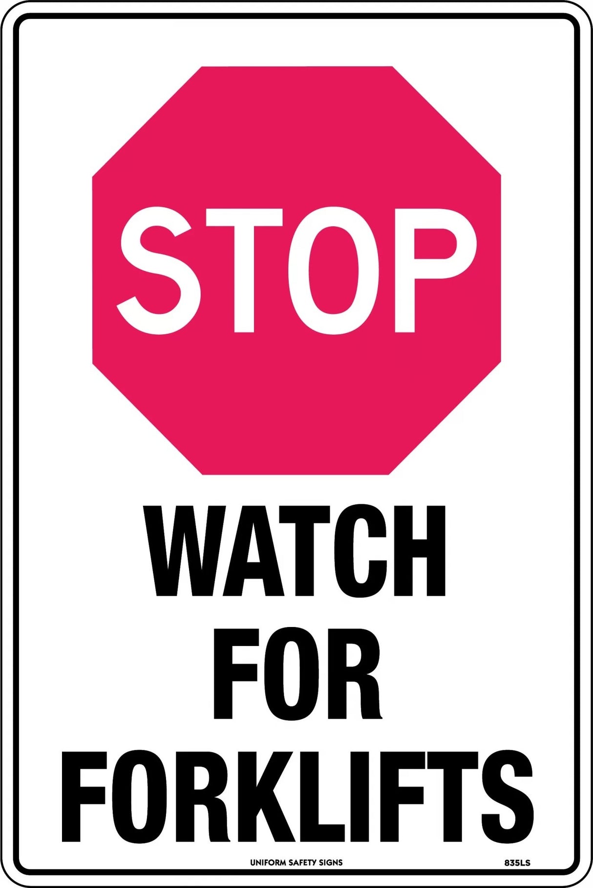 General Sign - Stop Watch out for Forklifts Poly