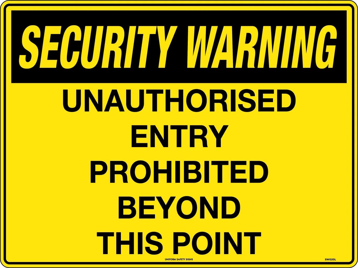 Security Sign - Unauthorised Entry Prohibited Beyond this Point Poly