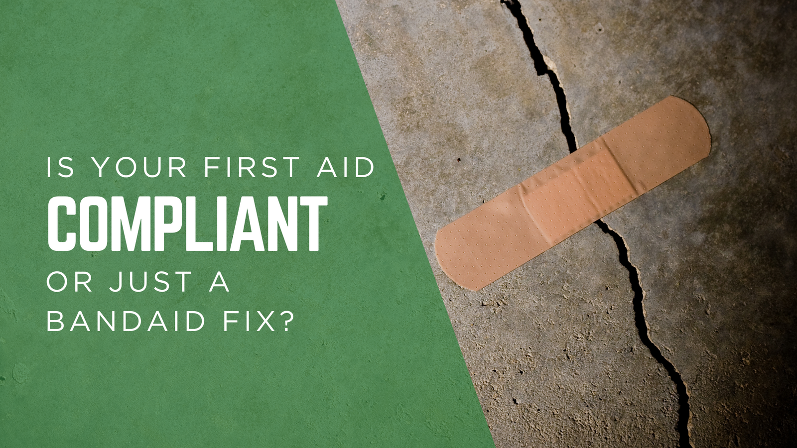 Is Your First Aid Setup Compliant... or Just a Bandaid Fix?