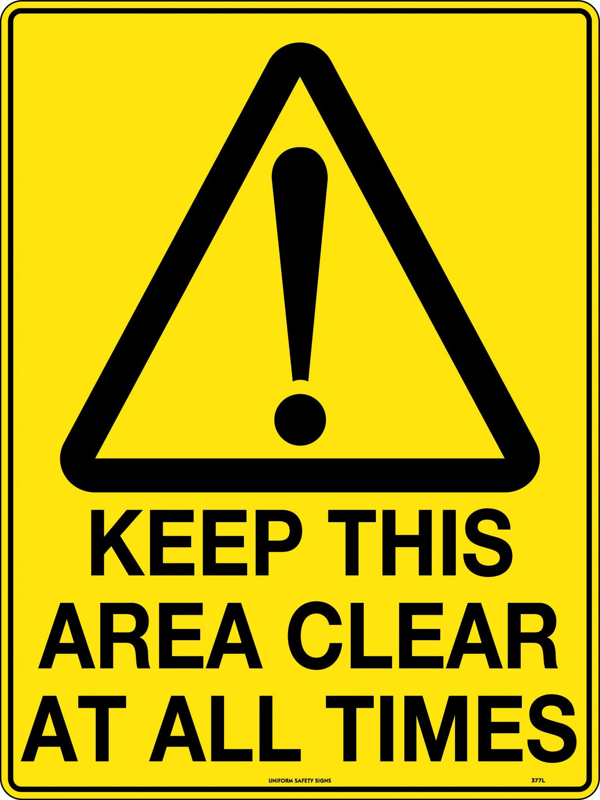 Caution Sign - Keep This Area Clear At All Times  Poly