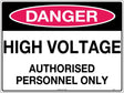 Danger Sign - High Voltage Authorised Personnel Only Poly