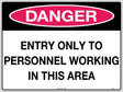 Danger Sign - Entry Only To Personnel Working In This Area  Poly