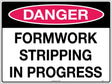 Danger Sign - Formwork Stripping in Progress  Poly