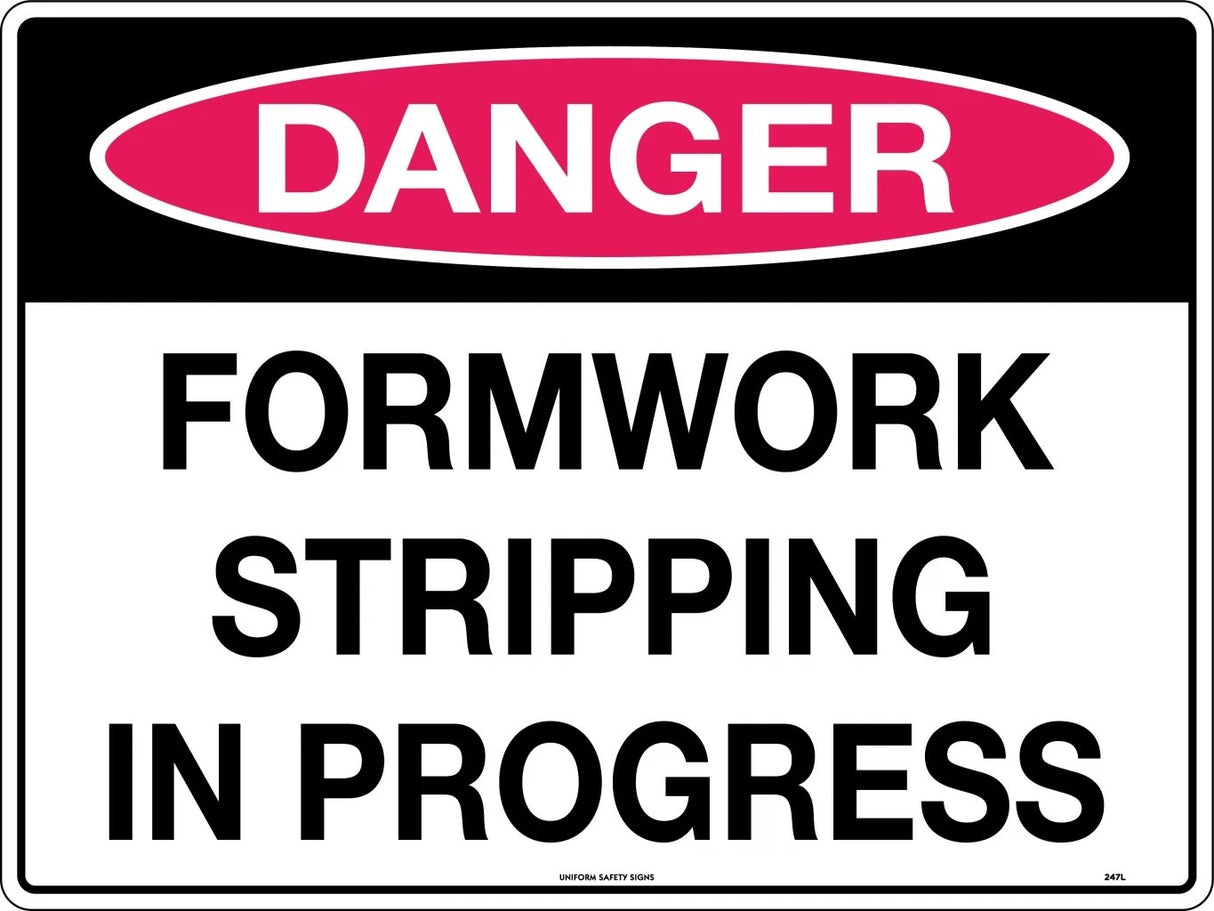 Danger Sign - Formwork Stripping in Progress  Poly