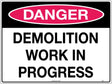 Danger Sign -  Demolition Work in Progress  Poly