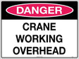 Danger Sign -  Crane Working Overhead  Poly