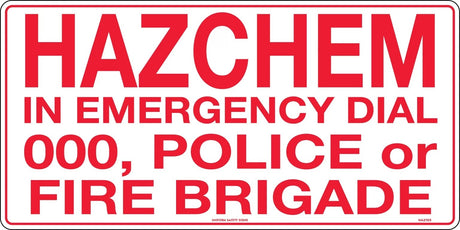 Hazchem Sign - Hazchem In Emergency Dial 000, Police or Fire Brigade   Poly