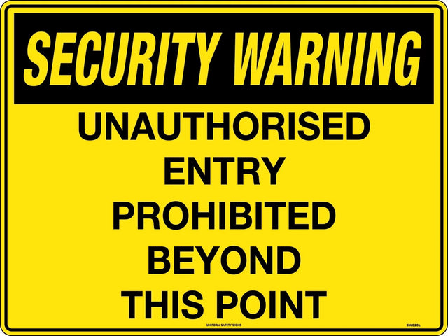 Security Sign - Unauthorised Entry Prohibited Beyond this Point  Poly