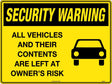 Security Sign - All Vehicles and Their Contents are Left at Owners Risk  Poly