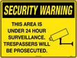 Security Sign - This Area is under 24 Hour Surveillance. Trespassers will be Prosecuted  Poly