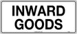 General Sign - Inward Goods  Metal