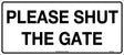 General Sign - Please Shut The Gate  Metal