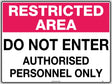 General Sign - Restricted Area Do Not Enter Authorised Personnel Only  Metal