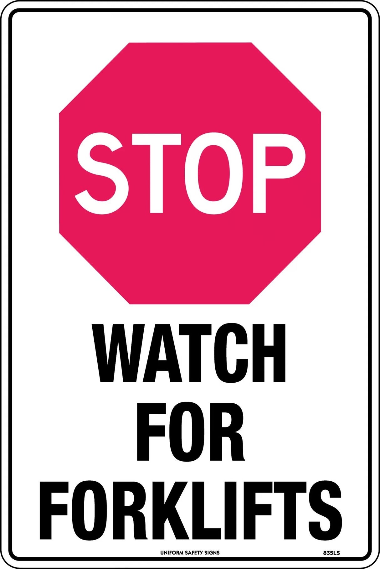 General Sign - Stop Watch out for Forklifts  Poly