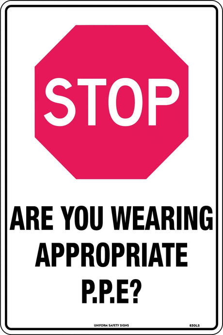 General Sign - Stop Are You Wearing Appropriate P.P.E?  Poly