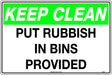 General Sign - Keep Clean, Put Rubbish in Bins Provided  Poly