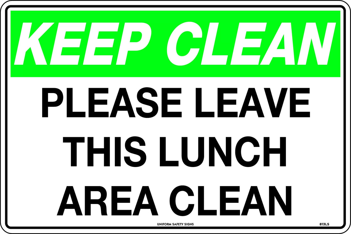 General Sign - Keep Clean Please Leave this Lunch Area Clean  Poly