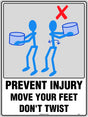 General Sign -  Prevent Injury Move Your Feet Dont Twist  Poly