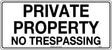 General Sign -  Private Property No Trespassing  Poly