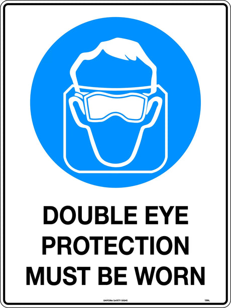 Mandatory Sign -  Double Eye Protection Must Be Worn  Poly