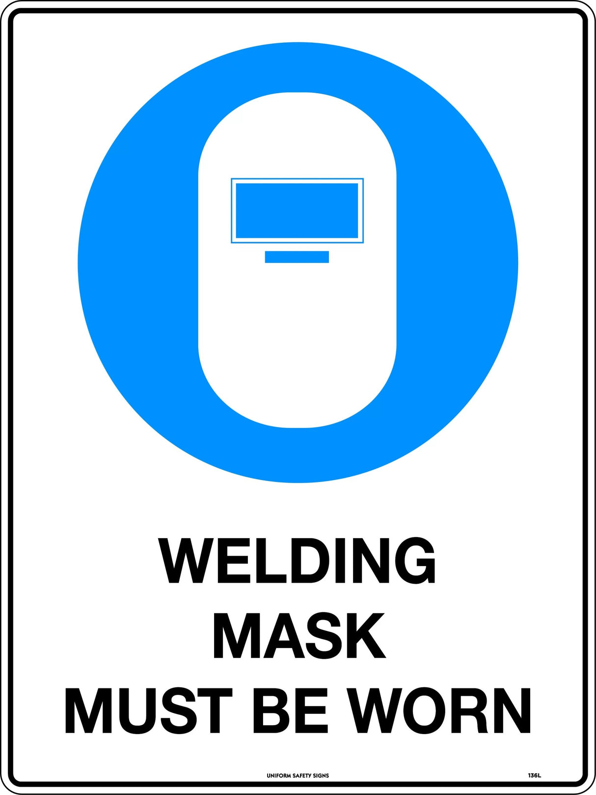 Mandatory Sign - Welding Mask Must Be Worn  Poly