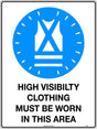 Mandatory Sign - High Visibility Clothing Must be Worn in This Area  Metal