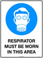 Mandatory Sign - Respirator Must be Worn in This Area  Poly