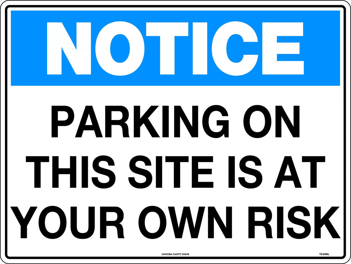 Notice Sign - Parking on This Site is At Your Own Risk  Poly