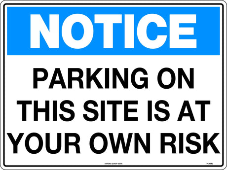 Notice Sign - Parking on This Site is At Your Own Risk  Poly