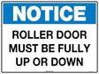 Notice Sign - Roller Door Must Be Either Fully Up Or Down  Poly