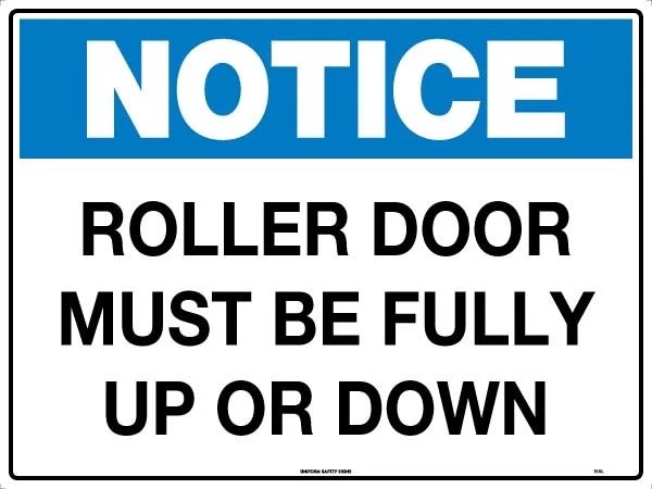 Notice Sign - Roller Door Must Be Either Fully Up Or Down  Poly