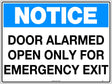 Notice Sign - Door Alarmed Open Only For Emergency Exit   Poly