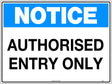 Notice Sign - Authorised Entry Only   Poly