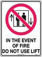 Prohibition Sign - In Event of Fire Do Not Use Lift  Poly