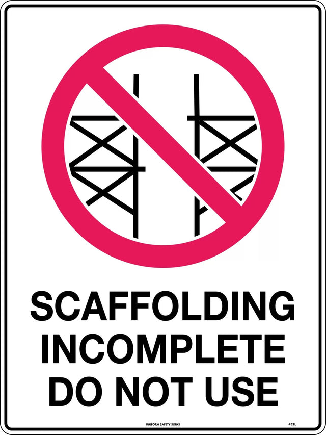 Prohibition Sign - Scaffolding Incomplete Do Not Use  Poly