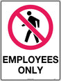 Prohibition Sign - Employees Only  Poly