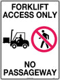 Prohibition Sign - Forklift Access Only No Passageway  Poly