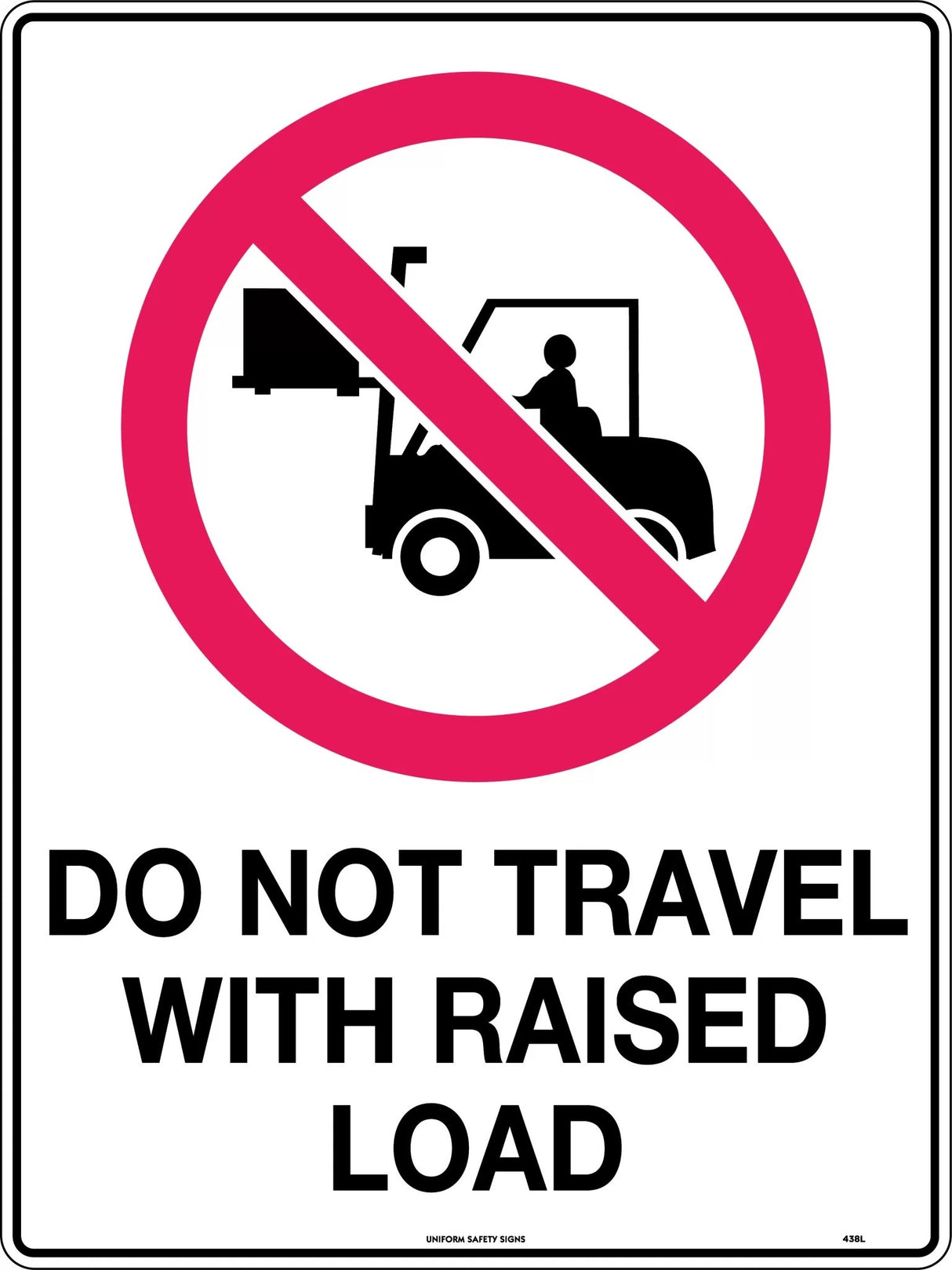 Prohibition Sign - Do Not Travel With Raised Load  Poly