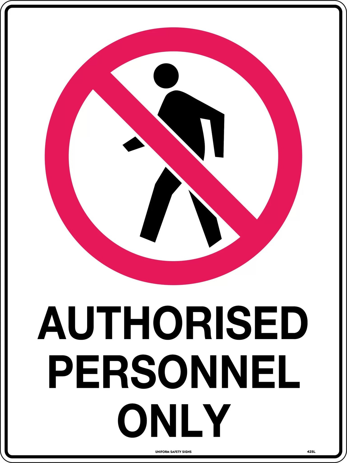 Prohibition Sign - Authorised Personnel Only  Poly