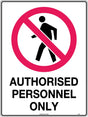 Prohibition Sign - Authorised Personnel Only  Poly