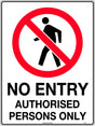 Prohibition Sign - No Entry Authorised Persons Only  Metal