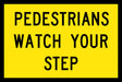 Boxed Edge Sign - Pedestrians Watch Your Step