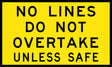 Boxed Edge Sign - No Lines Do Not Overtake Unless Safe