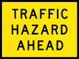 Boxed Edge Sign - Traffic Hazard Ahead