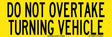 Vehicle Sign - Do Not Overtake Turning Vehicle Rectangle  Class 1 Aluminium