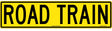 Vehicle Sign - Road Train  Class 2 Metal