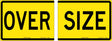 Vehicle Sign - Over Size 2 Pieces  Class 2 Metal