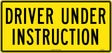 Vehicle Sign - Driver Under Instruction  Poly